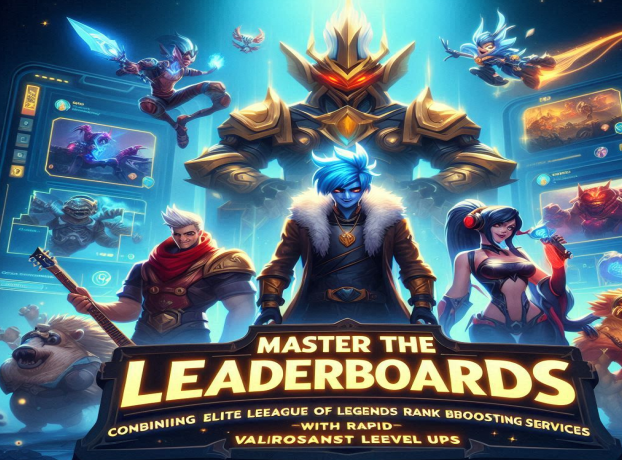 Master the Leaderboards: Combining Elite League of Legends Rank Boosting Services with Rapid Valorant Level Ups